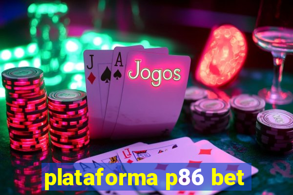 plataforma p86 bet